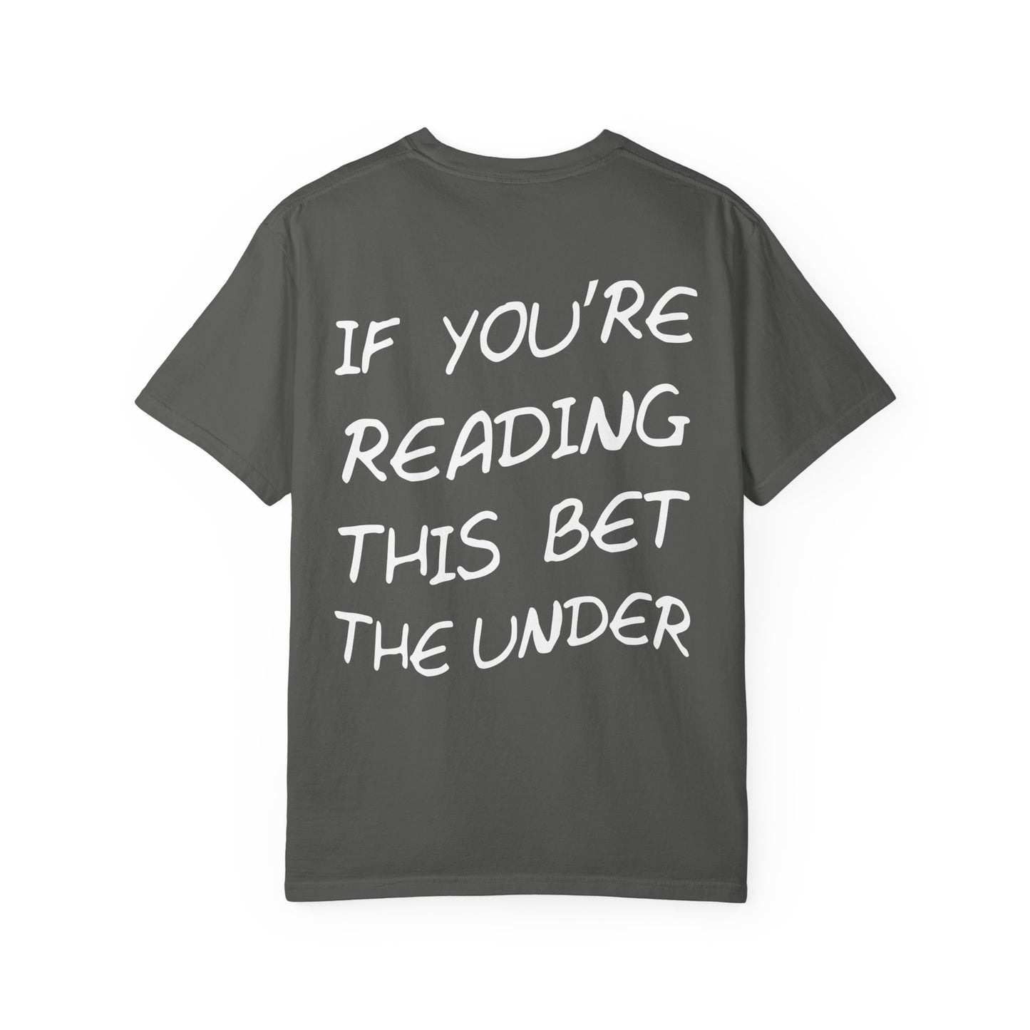 If your reading this bet the under Unisex T-Shirt