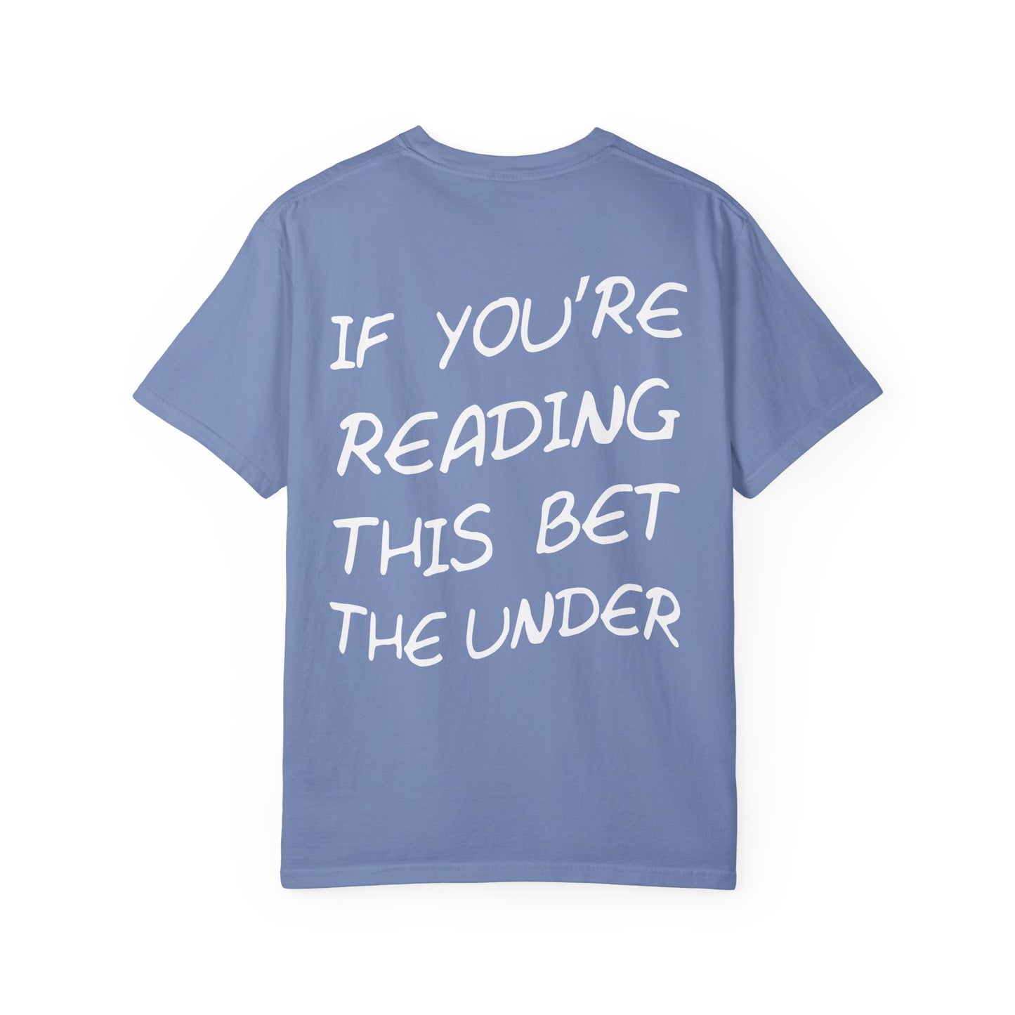 If your reading this bet the under Unisex T-Shirt