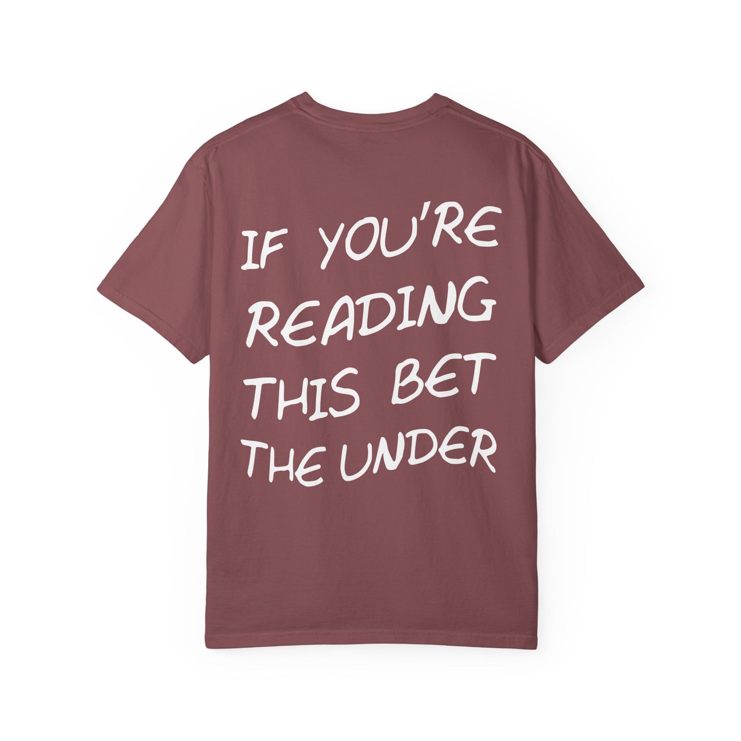 If your reading this bet the under Unisex T-Shirt