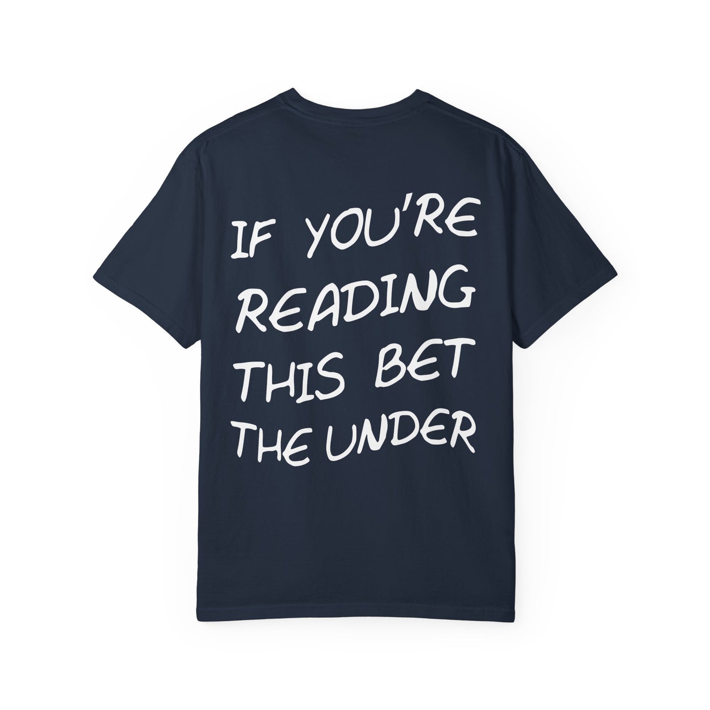 If your reading this bet the under Unisex T-Shirt