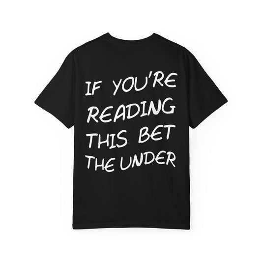 If your reading this bet the under Unisex T-Shirt